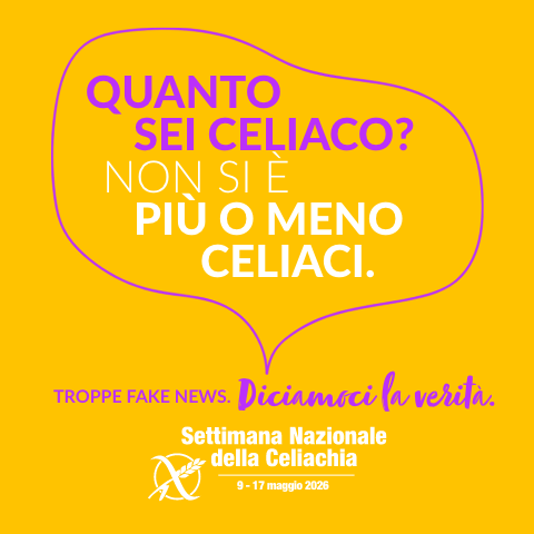Quanto sei celiaco? non si è più o meno celiaci. Settimana della Celiachia 9/17 Maggio 2026